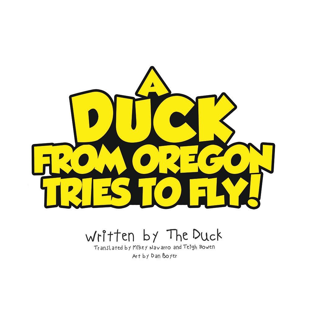 The Duck, A Duck from Oregon Tries to Fly!, 9781733430401, Mascot Books, Juvenile Fiction, Books